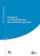 Couverture du livre « Roadmap sur l'électrification des machines agricoles » de Gael Guegan aux éditions Cetim
