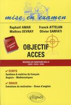 Couverture du livre « Objectif Acces ; réussir les concours Bac +0 ; ESDES - ESSCA - IESEG » de Attelan/Amar/Devray aux éditions Ellipses
