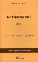 Couverture du livre « De l'intelligence : Tome 1 » de Hippolyte Taine aux éditions L'harmattan