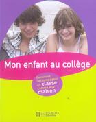 Couverture du livre « Mon Enfant Au College » de F Saucier et V Gaspard aux éditions Hachette Education