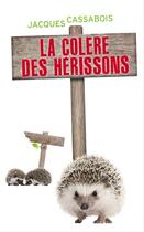Couverture du livre « La colère des hérissons » de Jacques Cassabois aux éditions Hachette Romans