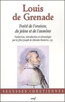 Couverture du livre « Traite de l'oraison, du jeune et de l'aumône » de Louis De Grenade aux éditions Cerf