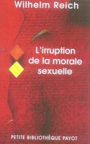 Couverture du livre « L'irruption de la morale sexuelle » de Wilhelm Reich aux éditions Rivages
