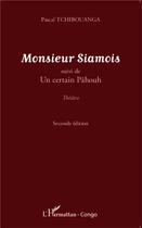 Couverture du livre « Monsieur siamois ; un certain Pâhouh » de Pascal Tchibouanga aux éditions L'harmattan