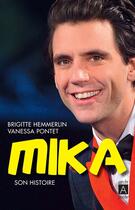 Couverture du livre « Mika ; son histoire » de Brigitte Hemmerlin et Vanessa Pontet aux éditions Archipel