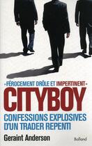 Couverture du livre « Cityboy ; mémoires explosives d'un trader » de Geraint Anderso aux éditions Balland
