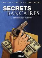 Couverture du livre « Secrets bancaires Tome 1.2 ; détournement de fonds » de Richelle/Wachs aux éditions Glenat