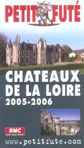 Couverture du livre « CHATEAUX DE LA LOIRE (édition 2005) » de Collectif Petit Fute aux éditions Le Petit Fute