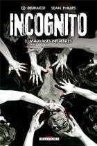 Couverture du livre « Incognito Tome 2 : mauvaises influences » de Ed Brubaker et Sean Philips aux éditions Delcourt
