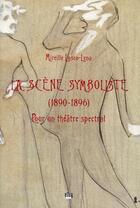 Couverture du livre « La scène symboliste (1890-1896) ; pour un théâtre spectral » de Mireille Losco-Lena aux éditions Uga Éditions
