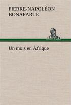 Couverture du livre « Un mois en afrique » de Bonaparte P-N. aux éditions Tredition