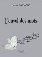 Couverture du livre « L'envol des mots » de Laurent Cassagne aux éditions Baudelaire