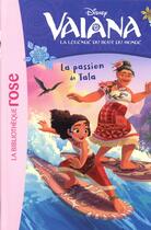 Couverture du livre « Vaiana, la légende du bout du monde t.9 ; la passion de Tala » de Disney aux éditions Hachette Jeunesse