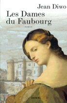 Couverture du livre « Les Dames du Faubourg » de Jean Diwo aux éditions Denoel