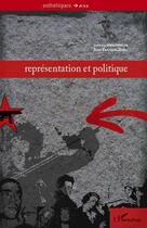 Couverture du livre « Représentation et politique » de Jean-Francois Robic aux éditions L'harmattan