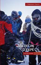Couverture du livre « Médecin d'expé ; Docteur Vertical : la suite ; survie au sommet » de Emmanuel Cauchy aux éditions Glenat