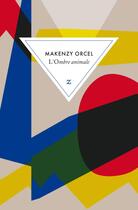 Couverture du livre « L'ombre animale » de Makenzy Orcel aux éditions Zulma