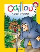 Couverture du livre « Caillou hansel et gretel » de Grimm/Brignaud aux éditions Chouette