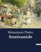 Couverture du livre « Semiramide » de Metastasio Pietro aux éditions Culturea