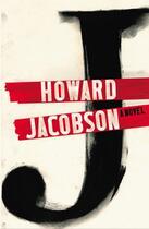 Couverture du livre « J: A Novel » de Howard Jacobson aux éditions Random House Digital