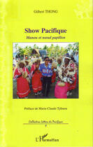 Couverture du livre « Show pacifique ; manou et noeud papillon » de Gilbert Thong aux éditions L'harmattan