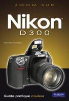 Couverture du livre « Nikon D300 » de Michael Gradias aux éditions Pearson