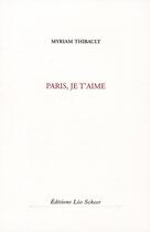 Couverture du livre « Paris je t'aime » de Myriam Thibault aux éditions Leo Scheer