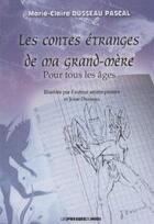 Couverture du livre « Les contes étranges de ma grand-mère ; pour tous les âges » de Marie Dusseau-Pascal aux éditions Presses Du Midi