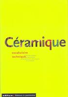 Couverture du livre « Céramique ; vocabulaire technique » de Nicole Blondel aux éditions Editions Du Patrimoine