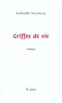 Couverture du livre « Griffes De Vie » de Gabriel Seyssiecq aux éditions Bucdom