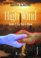 Couverture du livre « High wind tome 1 - la ryo-a-base » de Quentin Almeras aux éditions Sydney Laurent