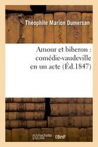 Couverture du livre « Amour et biberon : comedie-vaudeville en un acte » de Dumersan/Varin aux éditions Hachette Bnf