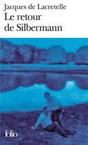 Couverture du livre « Le retour de Silbermann » de Jacques De Lacretelle aux éditions Folio