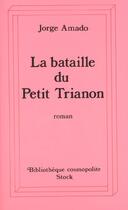 Couverture du livre « La Bataille Du Petit Trianon » de Amado-J aux éditions Stock