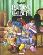 Couverture du livre « Raymond Calbuth Tome 3 » de Tronchet aux éditions Glenat