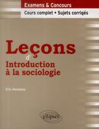 Couverture du livre « Lecons d introduction a la sociologie » de Eric Keslassy aux éditions Ellipses