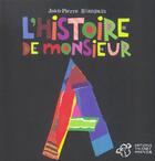 Couverture du livre « L'histoire de monsieur a » de Jean-Pierre Blanpain aux éditions Thierry Magnier
