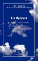 Couverture du livre « Les mystiques ; ou comment j'ai perdu mon ordinateur entre Niort et Poitiers » de Hedi Tillette De Clermont-Tonnerre aux éditions Solitaires Intempestifs