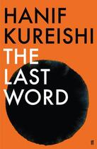 Couverture du livre « The Last Word » de Hanif Kureishi aux éditions Faber And Faber Digital