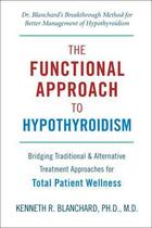 Couverture du livre « Functional Approach to Hypothyroidism » de Blanchard Kenneth aux éditions Hartherleigh Press Digital