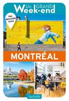 Couverture du livre « Un grand week-end : à Montréal » de Collectif Hachette aux éditions Hachette Tourisme