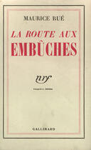 Couverture du livre « La Route Aux Embuches » de Rue M aux éditions Gallimard
