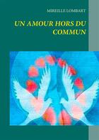 Couverture du livre « Un amour hors du commun » de Mireille Lombart aux éditions Books On Demand