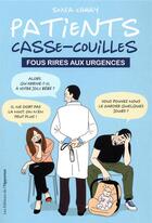 Couverture du livre « Patients casse-couilles ; fous rires aux urgences » de Sonia Camay aux éditions L'opportun