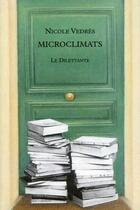 Couverture du livre « Microclimats » de Nicole Vedres aux éditions Le Dilettante