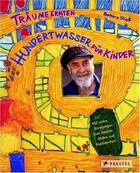 Couverture du livre « Traume ernten - hundertwasser fur kinder » de Stieff Barbara aux éditions Prestel