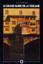 Couverture du livre « Le grand guide la Toscane » de Nouveaux Loisirs aux éditions Gallimard-loisirs