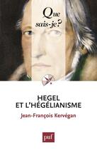 Couverture du livre « Hegel et l'hégélianisme » de Jean-Francois Kervegan aux éditions Que Sais-je ?