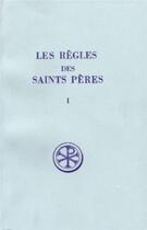 Couverture du livre « Les règles des saints pères t.1 » de  aux éditions Cerf
