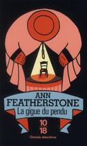 Couverture du livre « La gigue du pendu » de Ann Featherstone aux éditions 10/18